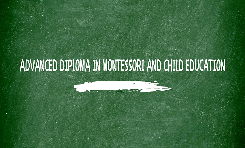 Advanced diploma in montessori and child education